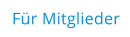 Für Mitglieder