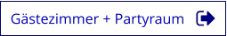 Gästezimmer + Partyraum